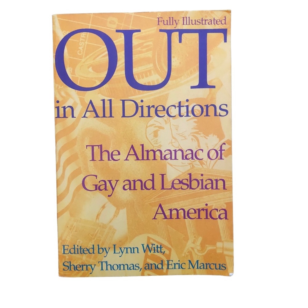 Out in All Directions: A Treasury of Gay and Lesbian America by Lynn Witt